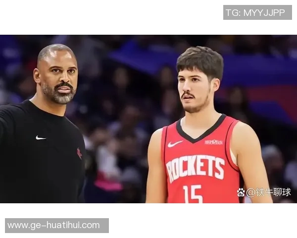 乌度卡：谢泼德引领球队重拾信心与节奏同步的背后故事